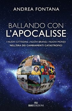 Cover Ballando con l'apocalisse. I nuovi cittadini, i nuovi brand, i nuovi mondi nell'era dei cambiamenti catastrofici