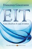 EIT. Come dissolvere il corpo di dolore EIT. Come dissolvere il corpo di dolore