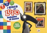 Il gioco del lupo. Indagine al museo. Amico lupo Il gioco del lupo. Indagine al museo. Amico lupo