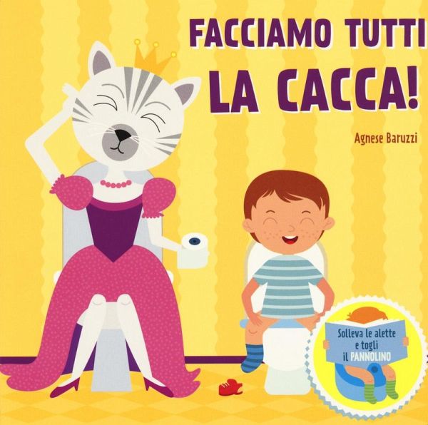 Facciamo la cacca! Solleva le alette e togli il pannolino Facciamo la cacca! Solleva le alette e togli il pannolino