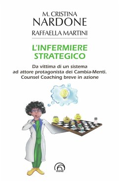 Cover L' infermiere strategico. Da vittima di un sistema ad attore protagonista dei cambia-menti. Counsel coaching breve in azione