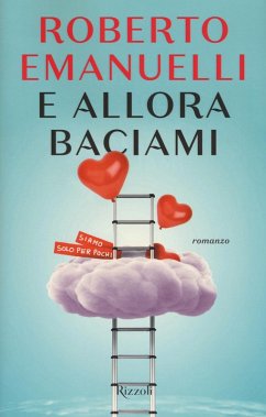 E allora baciami - Emanuelli, Roberto E allora baciami - Emanuelli, Roberto