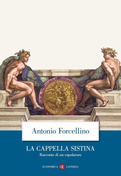 La Cappella Sistina. Racconto di un capolavoro La Cappella Sistina. Racconto di un capolavoro