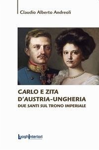 Cover Carlo e Zita d'Austria-Ungheria. Due santi sul trono imperiale