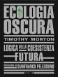 Ecologia oscura. Logica della... - Bild 1