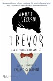 Trevor. Non sei sbagliato: sei come sei Trevor. Non sei sbagliato: sei come sei