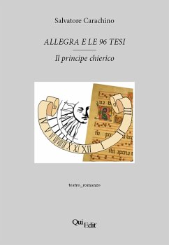 Allegra e le 96 tesi. Il principe chierico - Carachino, Salvatore Allegra e le 96 tesi. Il principe chierico - Carachino, Salvatore