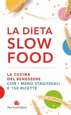 Cover La dieta Slow Food. La cucina del benessere con i menù stagionali e 150 ricette