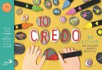 Io credo. 20 attività per conoscere il simbolo apostolico Io credo. 20 attività per conoscere il simbolo apostolico