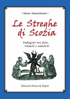 Le streghe di Scozia. Indagini tra fate, rituali e amuleti - Montechiarini, Monia