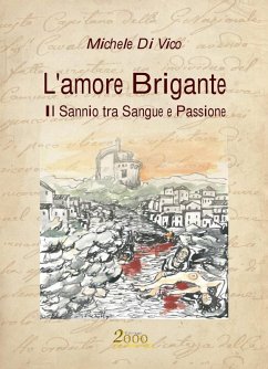 Cover L' amore brigante. Il Sannio tra sangue e passione