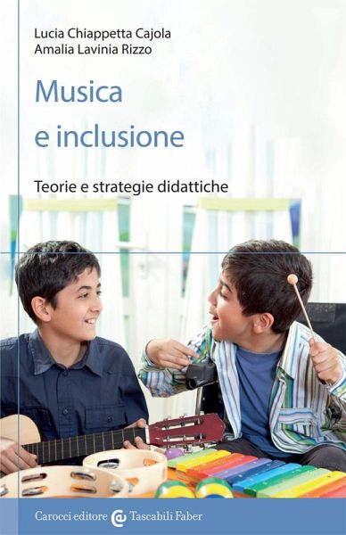 Musica e inclusione. Teorie e strategie didattiche Musica e inclusione. Teorie e strategie didattiche