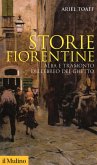 Storie fiorentine. Alba e tramonto dell'ebreo del ghetto Storie fiorentine. Alba e tramonto dell'ebreo del ghetto