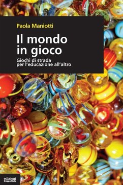 Cover Il mondo in gioco. Giochi di strada per l'educazione all'altro