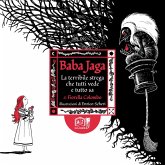 Baba Jaga. La terribile strega che tutti vede e tutto sa Baba Jaga. La terribile strega che tutti vede e tutto sa