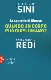 Lo specchio di Dioniso. Quando un corpo può dirsi umano? Lo specchio di Dioniso. Quando un corpo può dirsi umano?