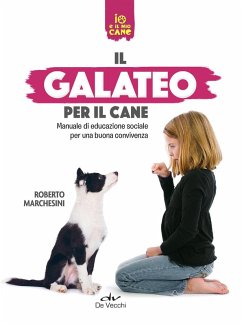 Cover Il galateo per il cane. Manuale di educazione sociale per una buona convivenza