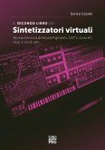 Il secondo libro dei sintetizzatori virtuali. Teoria e tecnica di Arturia Pigments, DX7V, Juno 6V, Vital, e molti altri... Il secondo libro dei sintetizzatori virtuali. Teoria e tecnica di Arturia Pigments, DX7V, Juno 6V, Vital, e molti altri...