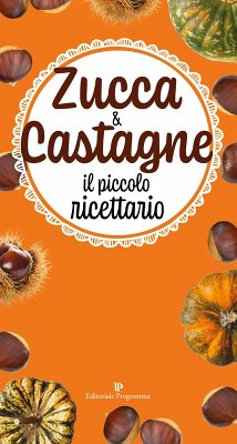 Zucca & castagne. Il piccolo ricettario