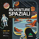 Avventure spaziali. Con 50 video per vedere l'universo da vicino!