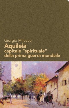 Cover Aquileia capitale 'spirituale' della prima guerra mondiale