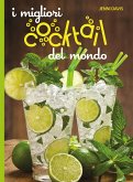 I migliori cocktails del mondo I migliori cocktails del mondo