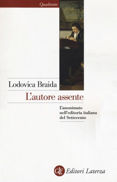 L' autore assente. L'anonimato nell'editoria italiana del Settecento