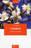 Il mandorlo. Coltivazione e innovazione Il mandorlo. Coltivazione e innovazione