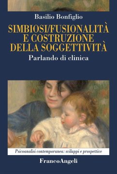 Cover Simbiosi fusionalità e costruzione della soggettività. Parlando di clinica