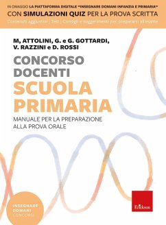 Concorso docenti. Scuola primaria. Manuale per la preparazione alla prova orale - Attolini, Monica; Gottardi, Ginevra Giorgia; Gottardi, Giuditta; Razzini, Valeria; Rossi, Desirèe