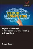 Wp¿yw chmury obliczeniowej na opiek¿ zdrowotn¿