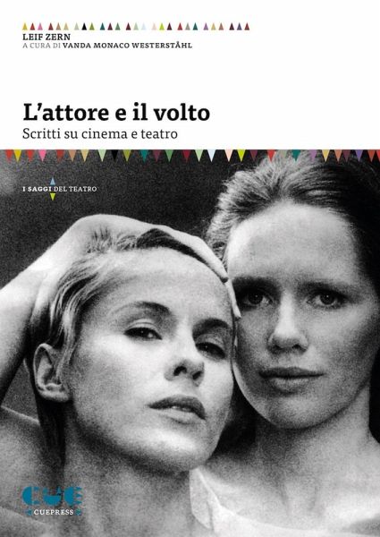 L' attore e il volto. Scritti su cinema e teatro