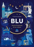 Blu. Storia illustrata di un colore Blu. Storia illustrata di un colore