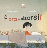 È ora di alzarsi! È ora di alzarsi!