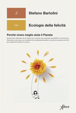 Cover Ecologia della felicità. Perché vivere meglio aiuta il Pianeta