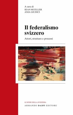 Cover Il federalismo svizzero. Attori, strutture e processi