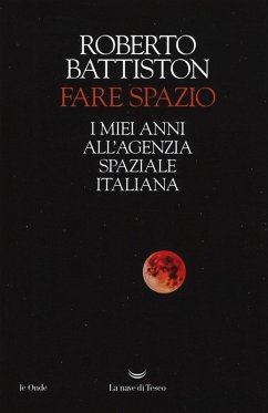 Cover Fare spazio. I miei anni all'Agenzia Spaziale Italiana