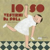 Io so vestirmi da sola Io so vestirmi da sola