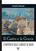 Il canto e la grazia. L'universo delle cantate di Bach Il canto e la grazia. L'universo delle cantate di Bach