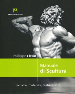Cover Manuale di scultura. Tecniche, materiali, realizzazioni