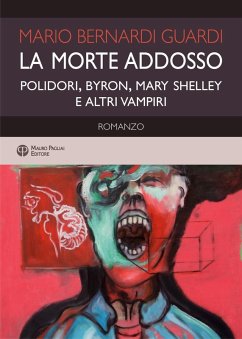 Cover La morte addosso. Polidori, Byron, Mary Shelley e altri vampiri