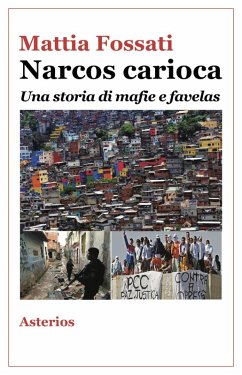 Narcos carioca. Una storia di mafie e favelas - Fossati, Mattia