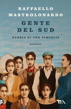 Gente del Sud. Storia di una famiglia - Mastrolonardo, Raffaello