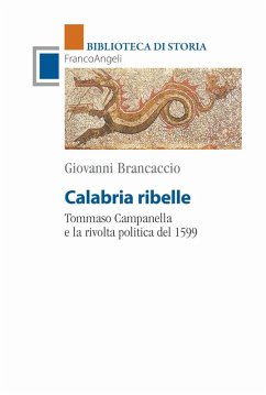 Cover Calabria ribelle. Tommaso Campanella e la rivolta politica del 1599