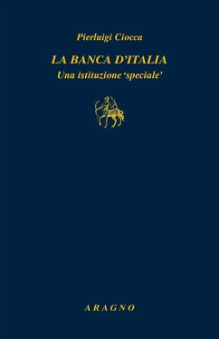 Cover La Banca d'Italia. Un'istituzione «speciale»