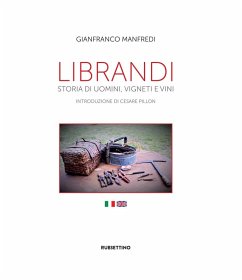 Librandi. Storia di uomini, vigneti e vini. Ediz. italiana e inglese - Manfredi, Gianfranco