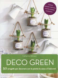 Cover Deco green. 50 progetti per decorare con le piante la casa e il balcone!