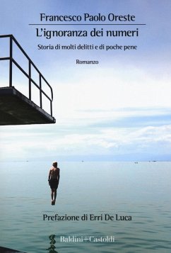 L' ignoranza dei numeri. Storia di molti delitti e di poche pene Cover L' ignoranza dei numeri. Storia di molti delitti e di poche pene
