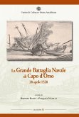 La grande battaglia navale di Capo d'Orso 28 aprile 1528 La grande battaglia navale di Capo d'Orso 28 aprile 1528