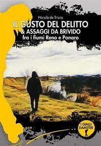 Il gusto del delitto & assaggi da brivido fra i fiumi Reno e Panaro Il gusto del delitto & assaggi da brivido fra i fiumi Reno e Panaro